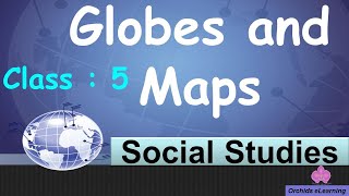 Globes and Maps  Our Earth amp the Globe  Class 5 Social Science  CBSE  NCERT Syllabus [upl. by Austen152]