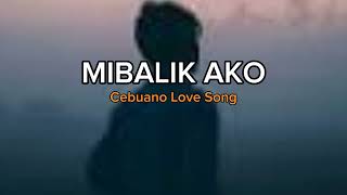 MIBALIK AKO  CEBUANO LOVE SONG [upl. by Cathey32]