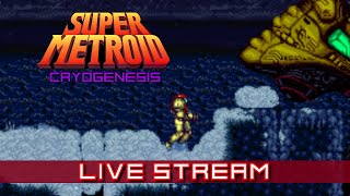 Super Metroid Cryogenesis  Live First Playthrough 3 [upl. by Moule]