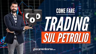 Come Fare Trading sul Petrolio  Tutorial ITA con Esempi Pratici [upl. by Dola]