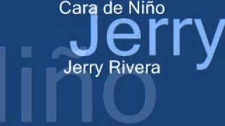 Jerry Rivera  Cara de Niño [upl. by Demmer]