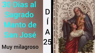 DÍA 25 DEL SAGRADO MANTO DE SAN JOSÉ [upl. by Ehcadroj]