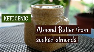 Homemade Almond Butter  Ketogenic  Low Carb [upl. by Naerda623]