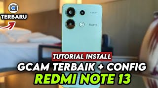 CARA INSTALL GCAM CONFIG TERBARU REDMI NOTE 13  DOWNLOAD GCAM REDMI NOTE 13 [upl. by Nylacaj]