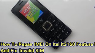 How To Repair IMEI On Itel it2160 Feature Phone And Fix Invalid SIM [upl. by Raila]