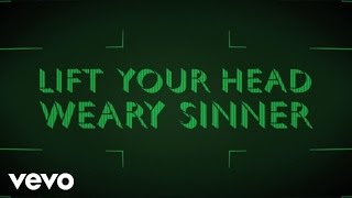 Crowder  Lift Your Head Weary Sinner Chains Lyric Video [upl. by Aknaib]