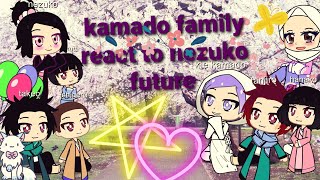 kamado family reacts to nezuko future  my first reaction video I HOPE YOU ENJOY [upl. by Hebbe]