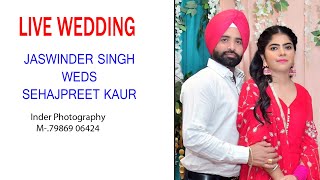 LIVE WEDDING  JASWINDER SINGH WEDS SEHAJPREET KAUR  BY INDER STUDIO M79869 06424 [upl. by Bramwell]