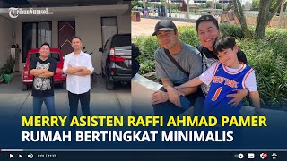 MERRY Asisten Raffi Ahmad Pamer Rumah Baru Bertingkat 2 Minimalis Hasil Kerja Keras 20 Tahun [upl. by Neurath557]