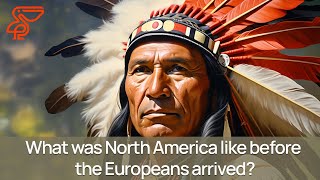 What was North America like before the Europeans arrived [upl. by Coffin]