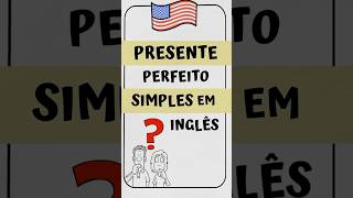 🇺🇸Como usar o Presente Perfeito Simples em inglês gramaticainglesa inglêsparabrasileiros inglês [upl. by Lerraj]