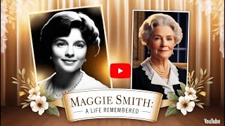 Maggie Smith A Legendary Life Remembered  19342024 maggiesmith trending glamour breakingnews [upl. by Ziom]