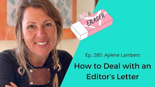 Ep 285 Aylene Lambert on How to Deal with an Editor’s Letter [upl. by Buffum]