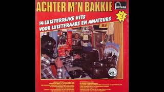 Achter mn Bakkie 2 Luisterrijke Hits voor luisteraars en amateurs 1981 [upl. by Eema]