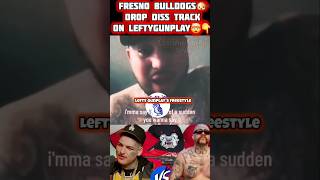 FRESNO BULLDOGS DROP DISS TRACK ON LEFTY GUNPLAY🤯BANNED FROM THE 559🤔 leftygunplay fresno 559 [upl. by Jena]