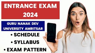 Entrance Exam 2024 ✍️ Schedule  Syllabus  Pattern  Guru Nanak Dev University Amritsar Admission [upl. by Keil]