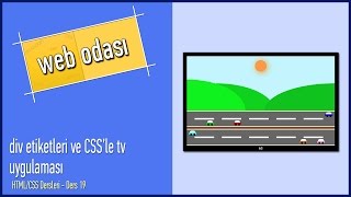 HTMLCSS Dersleri  Ders 19  div etiketleri ve CSSle tv uygulaması [upl. by Everick]