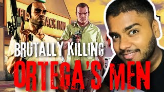 Brutally Killing Ortegas Gang 🔥  GTA 5 MISSIONS AND GAMEPLAY 🚗💥 [upl. by Aneet]