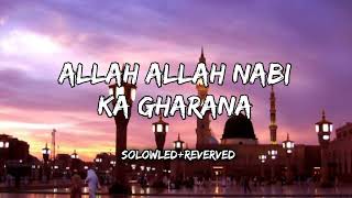 Milad Raza Qadri  Allah Allah Nabi ﷺ Ka Gharana  Official Video New Qawwali 2024 slowreverved [upl. by Josselyn]