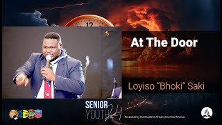 Loyiso Bhoki Saki  At The Door [upl. by Mattheus]