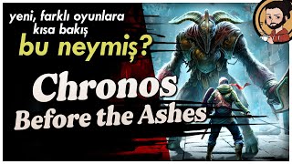 CHRONOS BEFORE THE ASHES  Vasat Soulslike Denemeleri BuNeymiş [upl. by Neri]