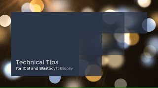 Technical tips for ICSI amp Blastocyst Biopsy [upl. by Ji648]