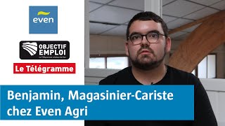 Objectif Emploi  Portrait de Benjamin magasiniercariste chez Even Agri [upl. by Halle]