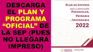 Soy Docente DESCARGA EL PLAN Y PROGRAMA “OFICIAL” DE LA SEP [upl. by Aranaj]