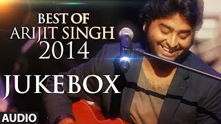 Official Arijit Singh  Best of 2014 Jukebox  Best Romantic Songs  Arijit Singh Latest Songs [upl. by Hildegarde]