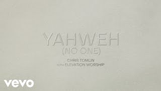 Chris Tomlin Elevation Worship  YAHWEH No One Lyric Video [upl. by Lindley]