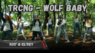 TRCNG  Wolf baby  dance cover by KUS amp ElRey [upl. by Allez]