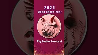 Whats Coming for the Pig Zodiac in 2025 astrology2025 chineseastrology [upl. by Retse68]