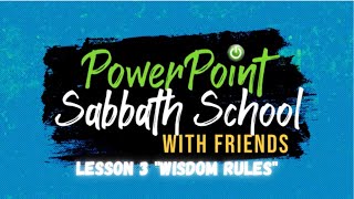 PowerPoint Sabbath School Lesson 3 quotWisdom Rulesquot Quarter 4 October 21st 2023 [upl. by Tayyebeb]