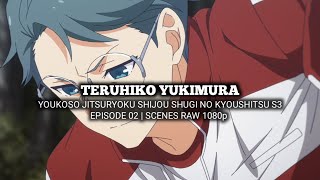 TERUHIKO YUKIMURA SCENES  YOUKOSO JITSURYOKU SHIJOU SHUGI S3  Episode 02  Scenes RAW 1080p [upl. by Ahsinned228]