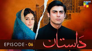 Dastaan  Episode 06  Sanam Baloch l Fawad Khan l Saba Qamar  HUM TV [upl. by Phillane]