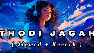 Thodi Jagah Dede Mujhe Lofi Versionslowedandreverb lofimusic music [upl. by Anos]