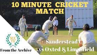 10 MINUTE CRICKET HIGHLIGHTS Sanderstead vs Oxted  Can Sanderstead Recover From 86 for 6 [upl. by Christabelle]