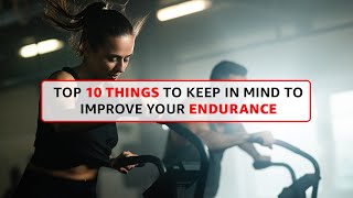 Top 10 Things To Keep In Mind To Improve Your Endurance PowerMax FITFORLIFE EnduranceImprovement [upl. by Nosduh]