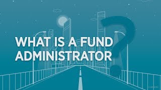 2 min to understand what a fund administrator is [upl. by Einnaffit]