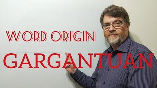 English Tutor Nick P Word Origins 161 Gargantuan [upl. by Koa658]