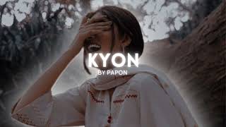 Kyon  Papon  Lofi Music  Vrinda Editz [upl. by Leohcin]