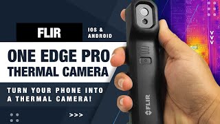 FLIR One Edge Pro Flirs BEST Thermal Camera for iPhoneAndroid [upl. by Akimrehs]