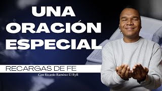 Una oración especial Recargas de fe con Ricardo Ramírez el RyR [upl. by Annairol]