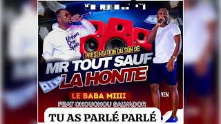 LARY MR TOUT SAUF LA HONTE FEAT CHOUCHOU SALVADOR  TU AS PARLÉ PARLÉ [upl. by Ahseikram]