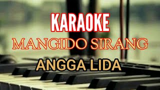 KARAOKE MANGIDO SIRANG ANGGA LIDA  Lirik  Lagu Tapsel [upl. by Nallid]