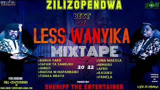 🔥LESS ❣WANYIKA BEST ZILIZOPENDWA 2022 MIX SHERIFF THE ENTERTAINERAmigo  Afro SinaMakosa Nimaru [upl. by Schubert]