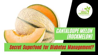 Cantaloupe Melon  The Secret Superfood for Diabetes Management [upl. by Euqininod479]