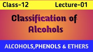 Classification of Alcohols AlcoholsPhenols and EthersClass12 Chemistry [upl. by Kinney]