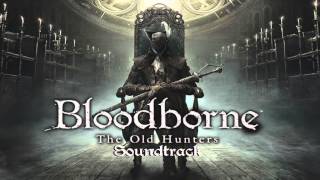 Bloodborne Soundtrack OST  Laurence The First Vicar The Old Hunters Extended  Clean [upl. by Nosnevets]