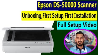 Epson DS50000 Scanner UnboxingFirst Installation amp Full Setup മലയാളം [upl. by Nicholl]